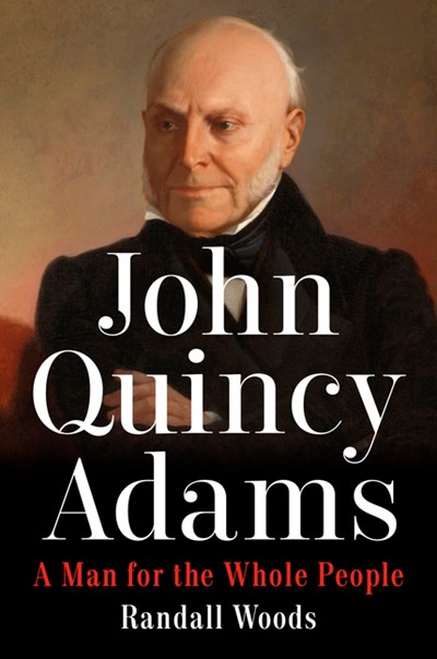  John Quincy Adams: A Man for the Whole People