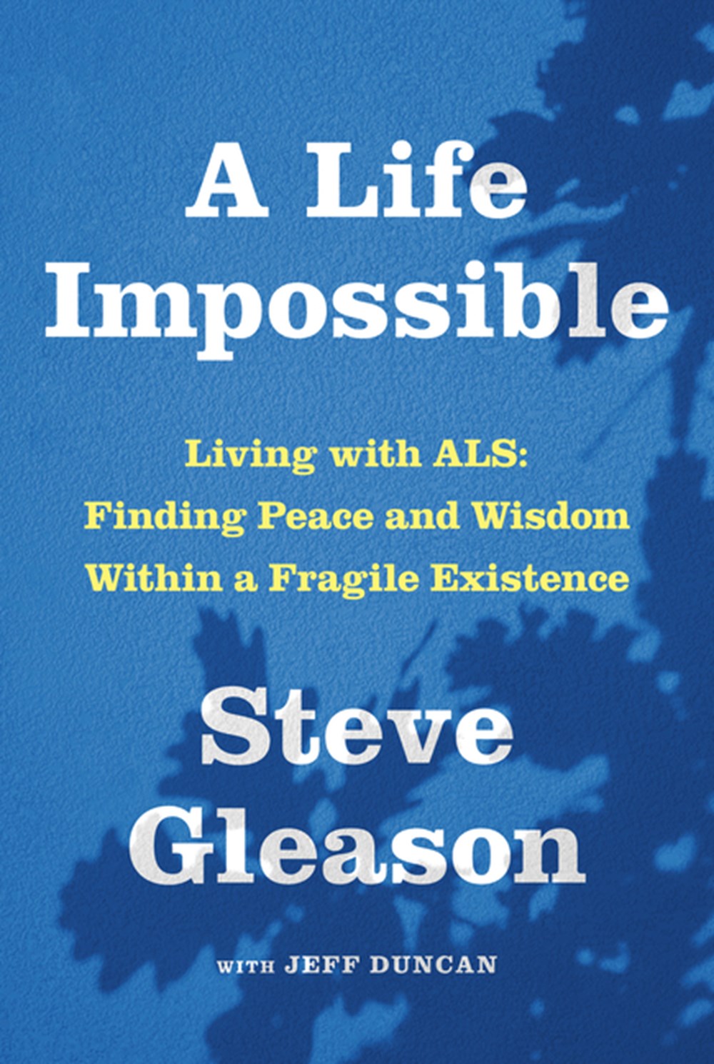 Life Impossible Living with Als: Finding Peace and Wisdom Within a Fragile Existence