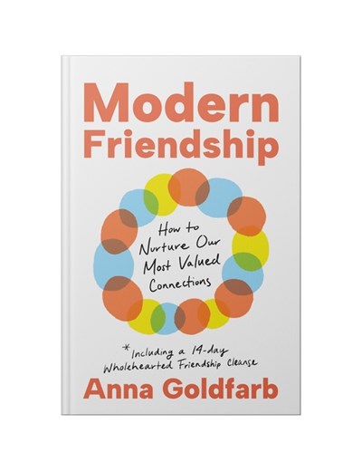  Modern Friendship: How to Nurture Our Most Valued Connections